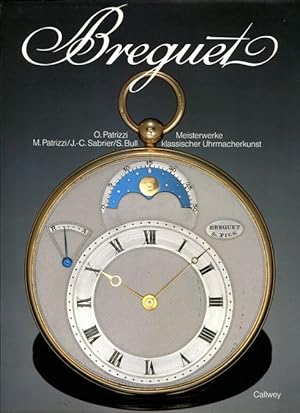 Imagen del vendedor de Breguet. Meisterwerke klassischer Uhrmacherkunst. a la venta por Antiquariat Ralf Rindle