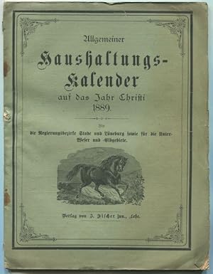 Allgemeiner Haushaltungs-Kalender auf das Jahr Christi 1889. Für die Regierungsbezirke Stade und ...