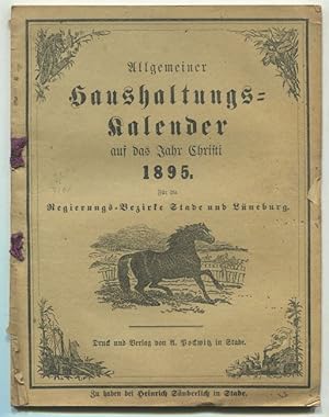 Allgemeiner Haushaltungs-Kalender auf das Jahr Christi 1895. Für die Regierungs-Bezirke Stade und...