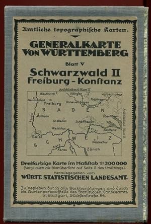 Generalkarte von Württemberg. Blatt V: Schwarzwald II: Freiburg - Konstanz. 1922. Dreifarbig, Maß...