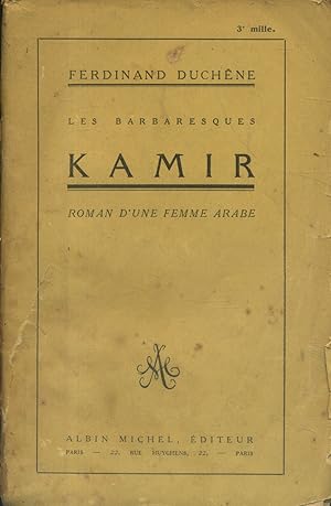 Seller image for Kamir. Roman d'une femme arabe. Les barbaresques. Roman. for sale by Librairie Et Ctera (et caetera) - Sophie Rosire