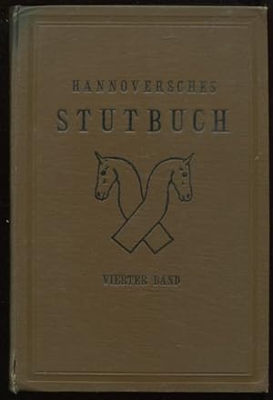Bild des Verkufers fr Hannoversches Stutbuch. Vierter Band. zum Verkauf von Antiquariat Ralf Rindle