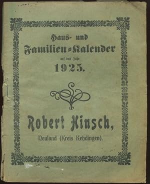 Haus- und Familien-Kalender auf das Jahr 1925. Zur Erinnerung an die Firma Robert Hinsch, Neuland...