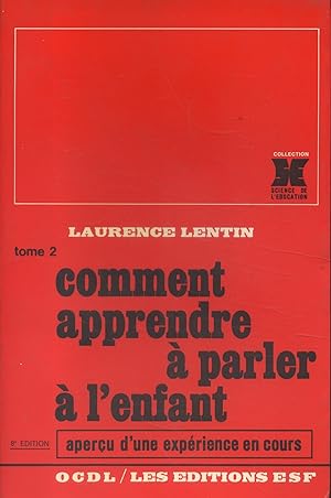 Imagen del vendedor de Comment apprendre  parler  l'enfant. Aperu d'une exprience en cours. Tome 2 seul. a la venta por Librairie Et Ctera (et caetera) - Sophie Rosire