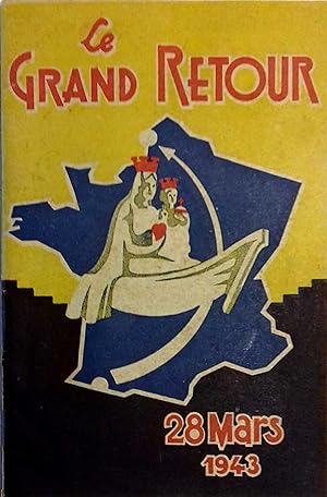 Le Grand retour. 28 mars 1943. Brochure accompagnant le retour de Notre-Dame de Boulogne, de Lour...