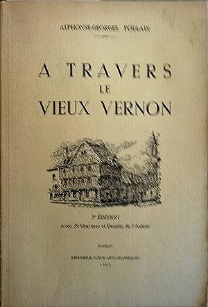 Bild des Verkufers fr A travers le vieux Vernon. zum Verkauf von Librairie Et Ctera (et caetera) - Sophie Rosire
