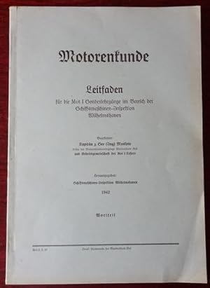 Seller image for Motorenkunde Leitfaden fr die Mot I Sonderlehrgnge im Bereich der Schiffsmaschinen-Inspektion Wilhelmshaven. Wortteil. Herausgegeben: Schiffsmaschinen-Inspektion Wilhelmshaven. for sale by Antiquariat Ralf Rindle