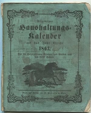 Allgemeiner Haushaltungs-Kalender auf das Jahr Christi 1863. Für die Herzogthümer Bremen und Verd...