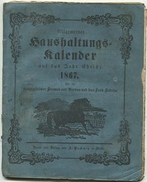 Allgemeiner Haushaltungs-Kalender auf das Jahr Christi 1867. Für die Herzogthümer Bremen und Verd...
