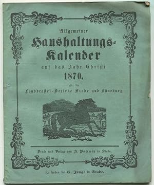 Allgemeiner Haushaltungs-Kalender auf das Jahr Christi 1870. Für die Herzogthümer Bremen und Verd...