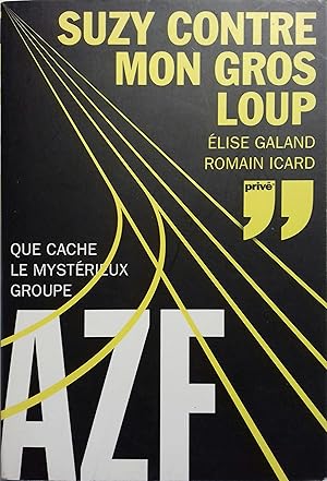 Seller image for Suzy contre mon gros loup. Que cache le mystrieux groupe AZF. for sale by Librairie Et Ctera (et caetera) - Sophie Rosire