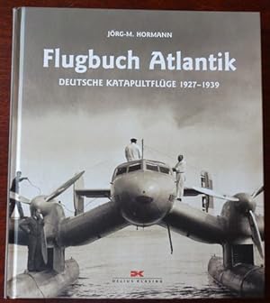 Image du vendeur pour Flugbuch Atlantik. Deutsche Katapultflge 1927 - 1939. mis en vente par Antiquariat Ralf Rindle