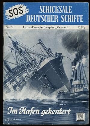 Seller image for Luxus-Passagierdampfer "Oceana". Im Hafen gekentert. SOS - Schicksale Deutscher Schiffe, Nr. 79. for sale by Antiquariat Ralf Rindle