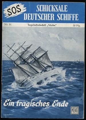 Segelschulschiff "Niobe". Ein tragisches Ende. SOS - Schicksale Deutscher Schiffe, Nr. 91.