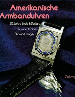 Bild des Verkufers fr Amerikanische Armbanduhren. 50 Jahre Style & Design. zum Verkauf von Antiquariat Ralf Rindle