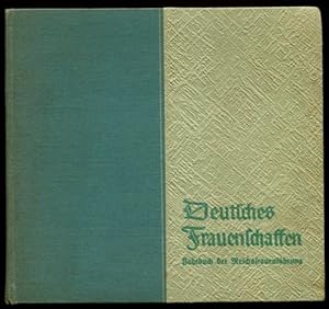 Imagen del vendedor de Deutsches Frauenschaffen. Jahrbuch der Reichsfrauenfhrung. a la venta por Antiquariat Ralf Rindle