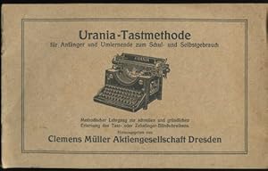 Urania-Tastmethode für Anfänger und Umlernende zum Schul- und Selbstgebrauch. Methodischer Lehrga...