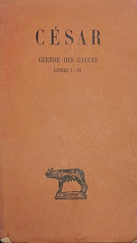 La guerre des Gaules. Tome I : (Livres I-IV). Tome II : (Livres V-VIII).