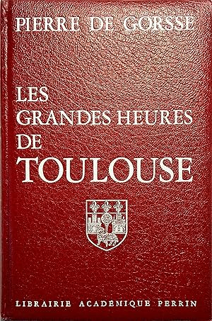 Imagen del vendedor de Les grandes heures de Toulouse. Envoi de l'auteur. a la venta por Librairie Et Ctera (et caetera) - Sophie Rosire