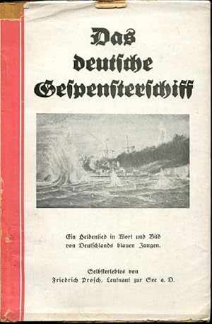 Bild des Verkufers fr Das deutsche Gespensterschiff. Ein Heldenlied in Wort und Bild von Deutschlands blauen Jungen. Selbsterlebtes. zum Verkauf von Antiquariat Ralf Rindle