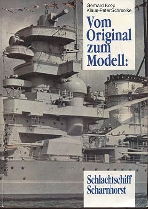 Bild des Verkufers fr Vom Original zum Modell: Schlachtschiff Scharnhorst. zum Verkauf von Antiquariat Ralf Rindle