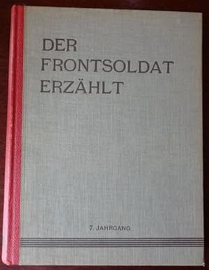 Der Frontsoldat erzählt. Die Zeitschrift für Tradition und Kameradschaft. 7. Jahrgang 1937 / 38 -...