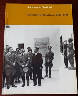 Düsseldorfer Kunstszene 1933 - 1945. September 1987 - Januar 1988. Katalog zur Ausstellung.