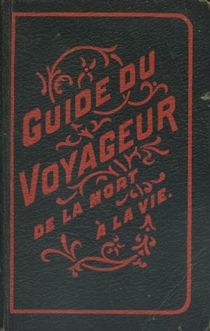Guide du voyageur qui veut aller de la mort à la vie. Vers 1920.