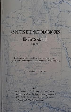 Aspects ethnobiologiques en pays Adelé (Togo). Etudes géographiques, biologiques, pathologiques, ...