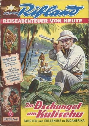 Eldon Rifland, Band 6: Im Dschungel am Kulisehu. Reiseabenteuer von Heute.