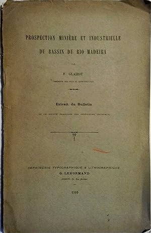 Prospection minière et industrielle du bassin du Rio Madeira. Extrait du Bulletin de la Société f...