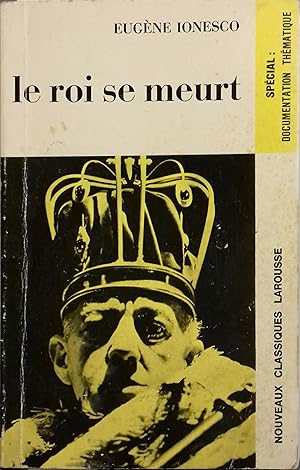 Image du vendeur pour Le roi se meurt. Notice biographique, notice historique et littraire, notes explicatives, documentation thmatique, jugements, questionnaire et sujets de devoirs par Colette Audry. Vers 1980. mis en vente par Librairie Et Ctera (et caetera) - Sophie Rosire