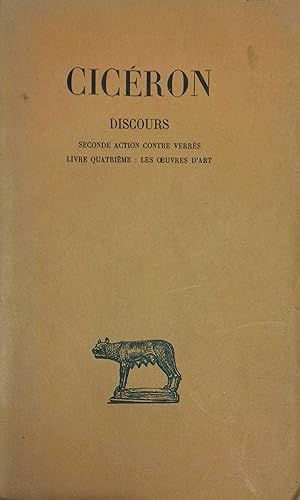 Discours. Tome V seul : Seconde action contre Verrès. Livre quatrième : les oeuvres d'art.