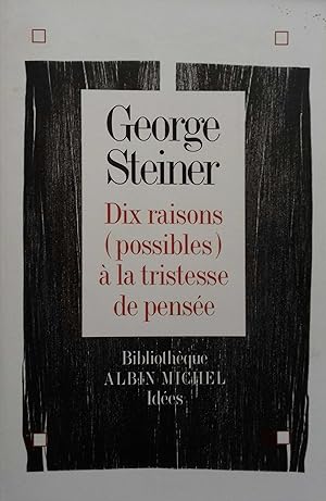 Image du vendeur pour Dix raisons (possibles)  la tristesse de pense. Bilingue franais-anglais. mis en vente par Librairie Et Ctera (et caetera) - Sophie Rosire