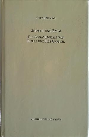 Sprache und Raum. Die Poésie spatiale von Pierre et Ilse Garnier.