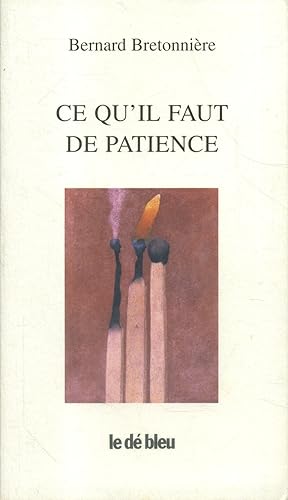 Bild des Verkufers fr Ce qu'il faut de patience. Pomes 1994-1998. zum Verkauf von Librairie Et Ctera (et caetera) - Sophie Rosire