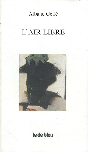 Bild des Verkufers fr L'air libre. zum Verkauf von Librairie Et Ctera (et caetera) - Sophie Rosire