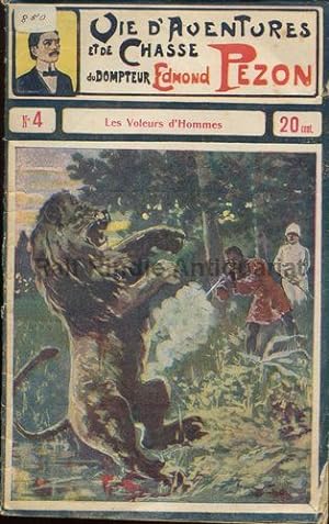 La Vie d`Aventures et de Chasse du Dompteur Edmond Pezon. Nr. 4: Les Voleurs d`Homme.