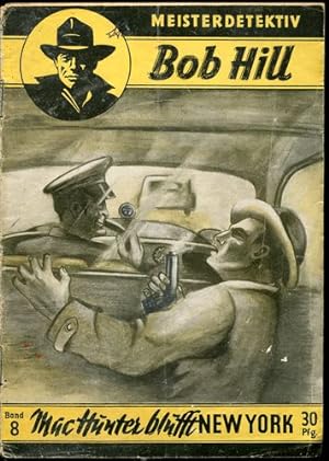Bild des Verkufers fr Meisterdetektiv Bob Hill - Band 8. Mac Hunter blufft New York. zum Verkauf von Antiquariat Ralf Rindle