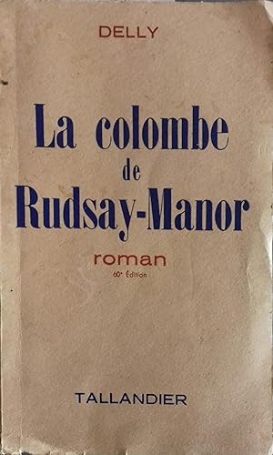 Seller image for La colombe de Rudsay-Manor. Roman. for sale by Librairie Et Ctera (et caetera) - Sophie Rosire