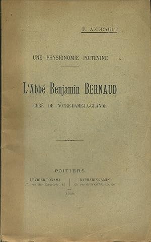 Une physionomie poitevine, l'abbé Benjamin Bernaud, curé de Notre-Dame-la-Grande.