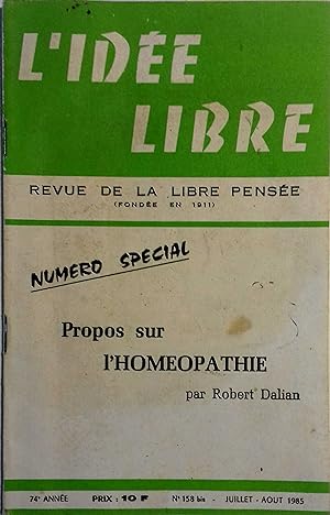 L'idée libre. 1985. N° 158 bis. Numéro spécial : Propos sur l'homéopathie par Robert Dalian. Revu...
