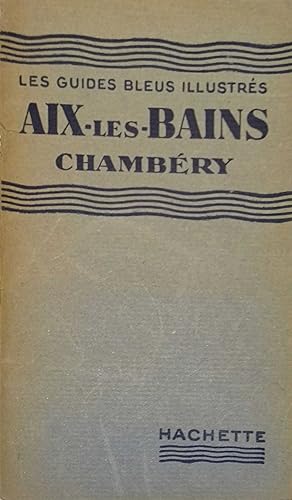 Image du vendeur pour Aix-les-Bains. Chambry. Challes-les-Eaux. mis en vente par Librairie Et Ctera (et caetera) - Sophie Rosire