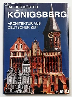 Imagen del vendedor de Knigsberg: Architektur aus deutscher Zeit. a la venta por Antiquariat Martin Barbian & Grund GbR