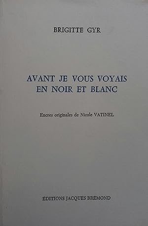 Seller image for Avant je vous voyais en noir et blanc. Envoi de l'auteur. for sale by Librairie Et Ctera (et caetera) - Sophie Rosire