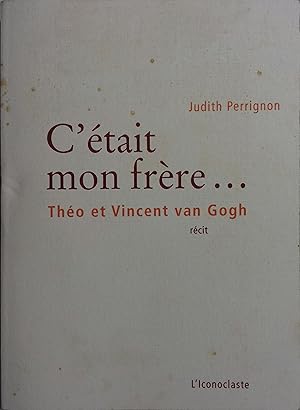 Image du vendeur pour C'tait mon frre. Tho et Vincent Van Gogh. mis en vente par Librairie Et Ctera (et caetera) - Sophie Rosire