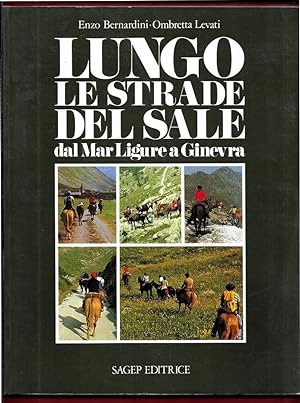 Immagine del venditore per Lungo le strade del sale dal Mar Ligure a Ginevra venduto da Libreria Oltre il Catalogo