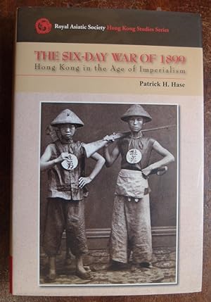 Immagine del venditore per The Six-Day War of 1899. Hong Kong in the Age of Imperialism. venduto da George Kelsall Booksellers, PBFA, BA