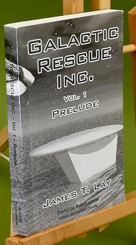 Bild des Verkufers fr Galactic Rescue Inc. Vol 1. Prelude. Inscribed by the Author zum Verkauf von Libris Books