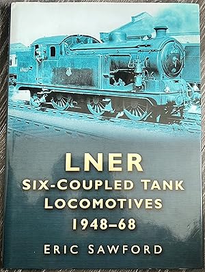 LNER Six-coupled Tank Locomotives 1948-68